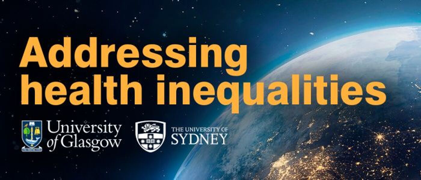 Image of earth from space overlaid with the words 'Addressing health inequalities' and the logos of the University of Glasgow and the University of Sydney