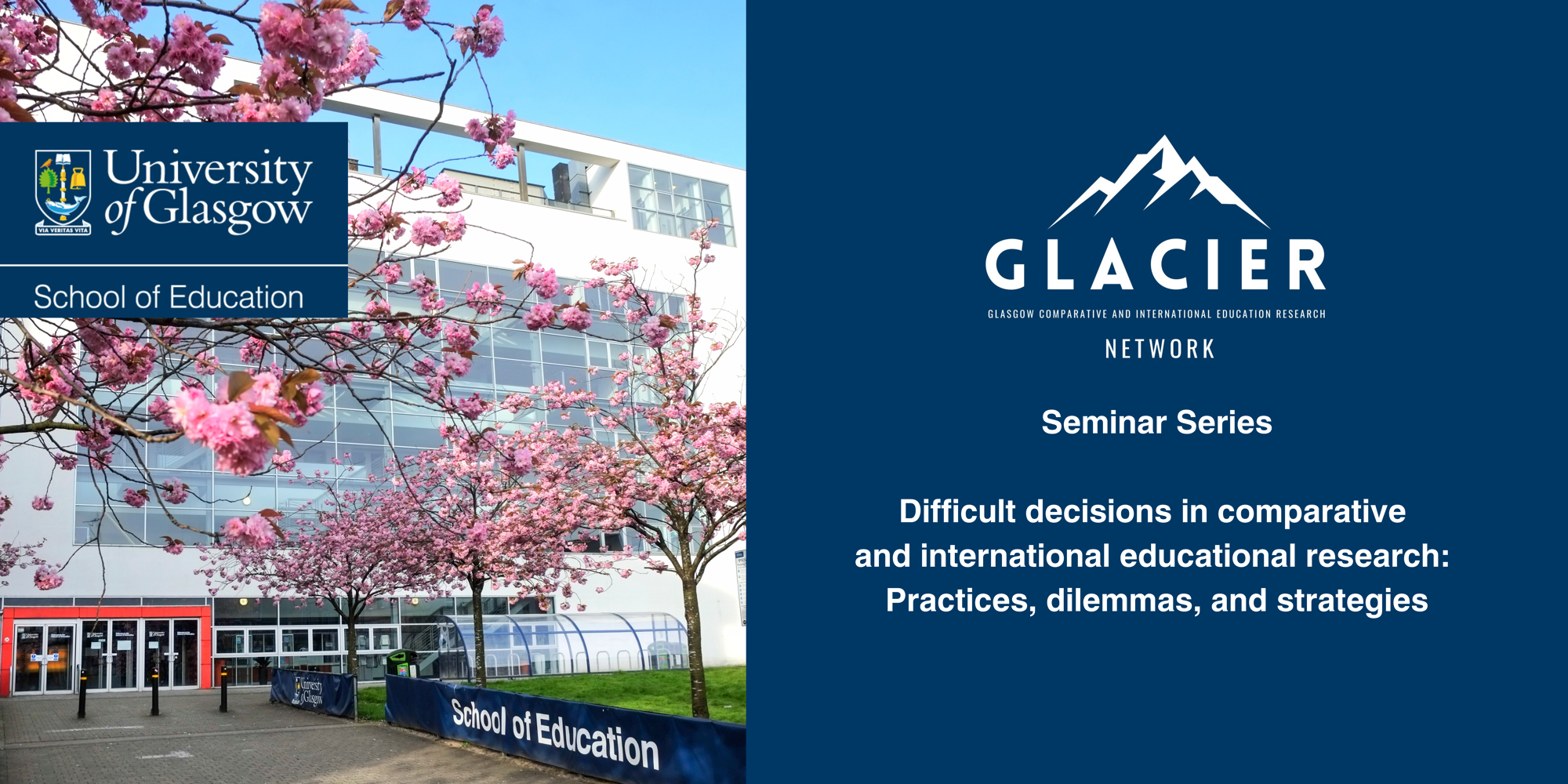 GLACIER Network Seminar Series: Seminar Series  Difficult decisions in comparative  and international educational research:  Practices, dilemmas, and strategies