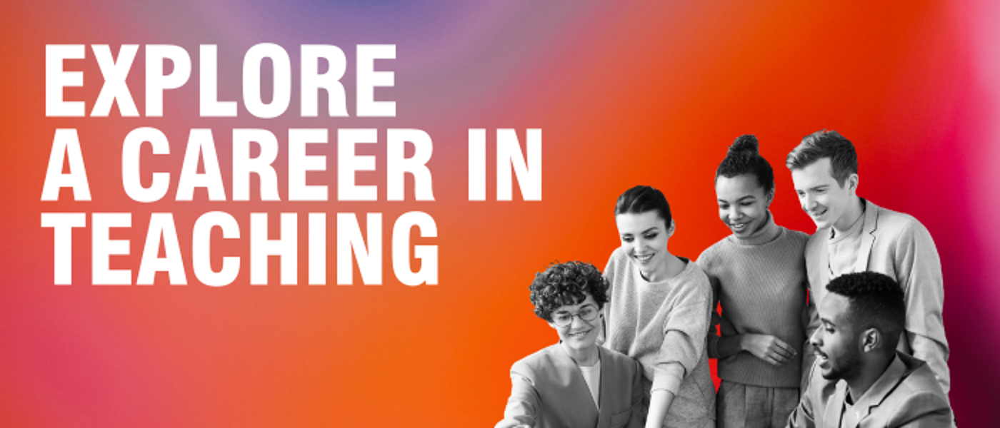 Group of people looking at laptop together on colourful background with text overlaid: Explore a Career in Teaching