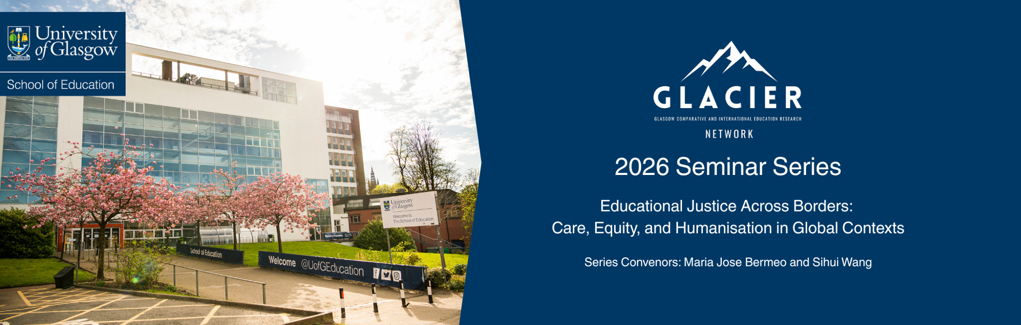 GLACIER network 2026 Seminar Series. Educational Justice Across Borders:  Care, Equity, and Humanisation in Global Contexts. Series Convenors: Maria Jose Bermeo and Sihui Wang