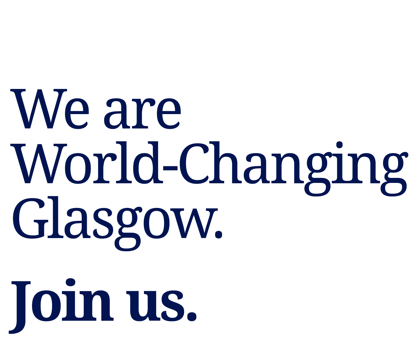 We are World-Changing Glasgow. Join us.