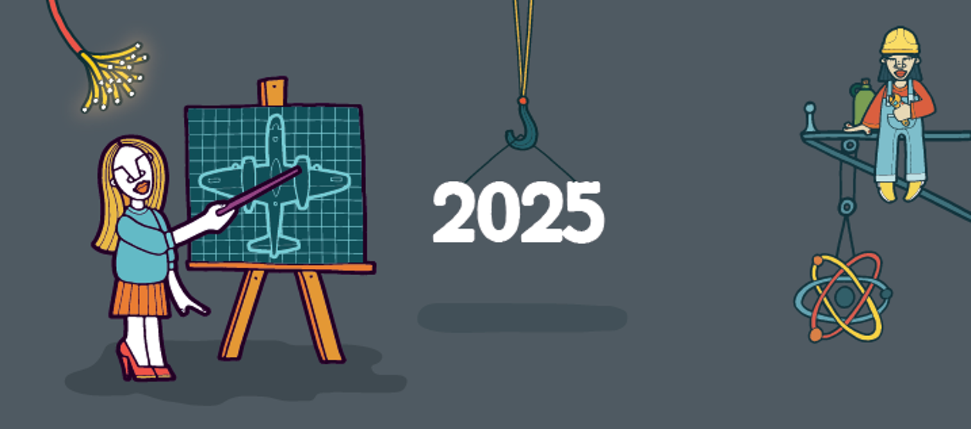 Cartoon woman drawing a blueprint of an aeroplane and another woman sitting on a shelf suspending an atom, text reads 2025