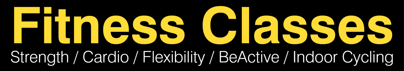 Fitness Classes – Strength / Cardio / Flexibility / BeActive / Indoor Cycling