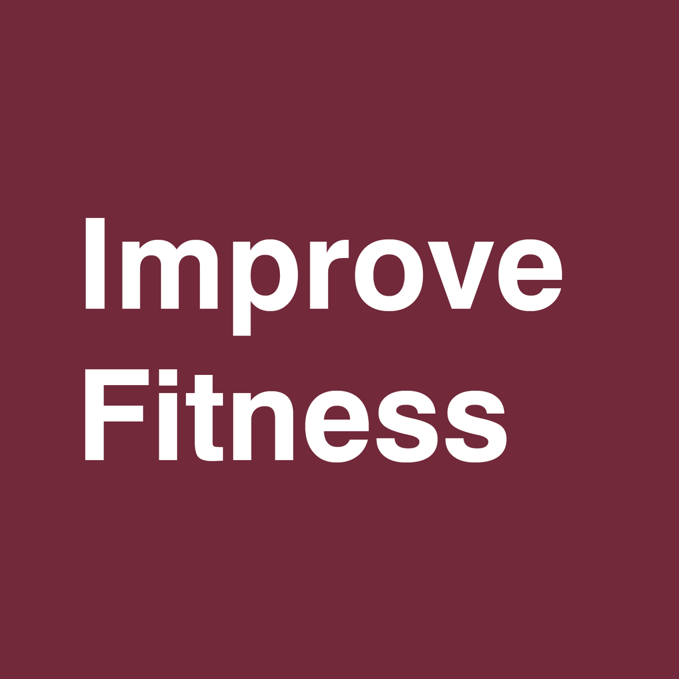 Improve Fitness