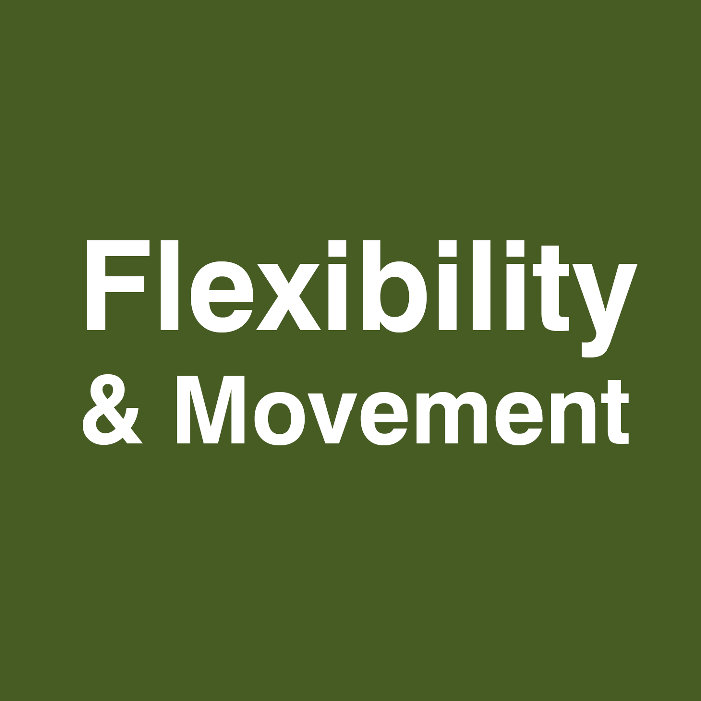 Flexibility & Movement