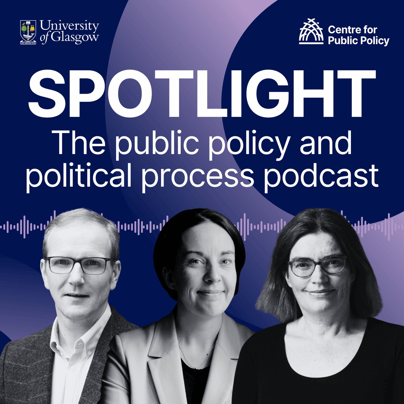 University of Glasgow Centre for Public Policy UofG Spotlight podcast, the public policy and political process podcast