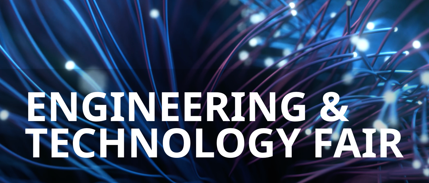 Fiber cables and text: Engineering & Technology Fair